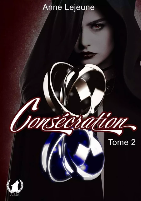 Consécration - Tome 2 - Anne Lejeune - Art en Mots Éditions