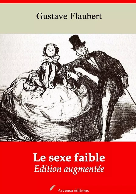 Le Sexe faible – suivi d'annexes - Gustave Flaubert - Arvensa Editions