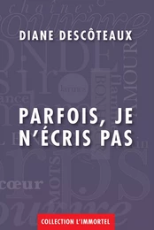 Parfois, je n'écris pas