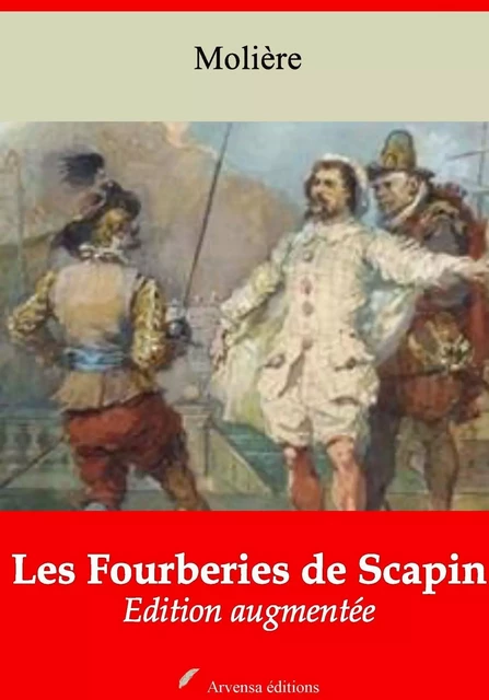 Les Fourberies de Scapin – suivi d'annexes - Molière Molière - Arvensa Editions