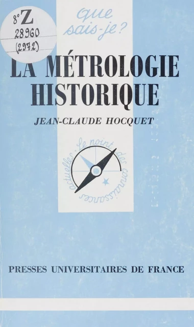 La métrologie historique - Jean-Claude Hocquet - (Presses universitaires de France) réédition numérique FeniXX