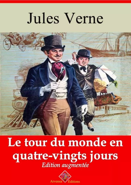 Le Tour du monde en quatre-vingts jours – suivi d'annexes - Jules Verne - Arvensa Editions