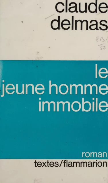 Le jeune homme immobile - Claude Delmas - Flammarion (réédition numérique FeniXX)