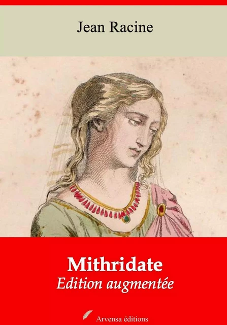 Mithridate – suivi d'annexes - Jean Racine - Arvensa Editions