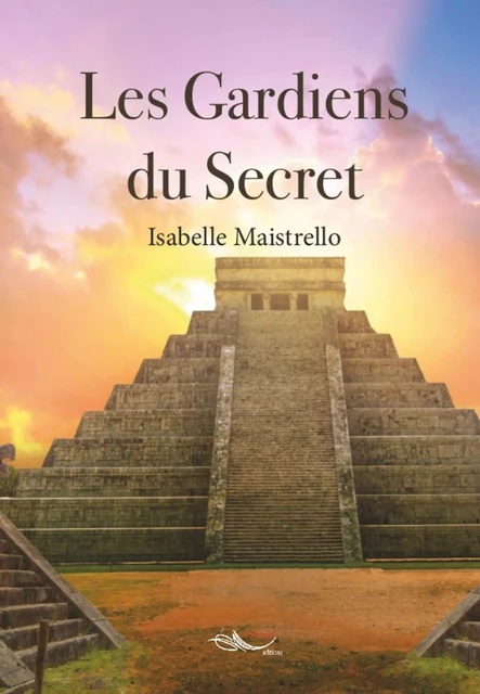 Les Gardiens du Secret - Isabelle Maistrello - 5 sens éditions