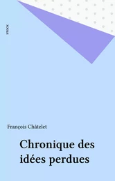 Chronique des idées perdues