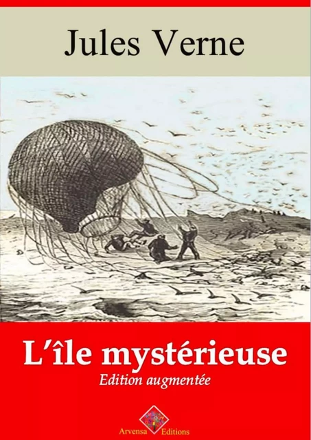 L’Île mystérieuse – suivi d'annexes - Jules Verne - Arvensa Editions