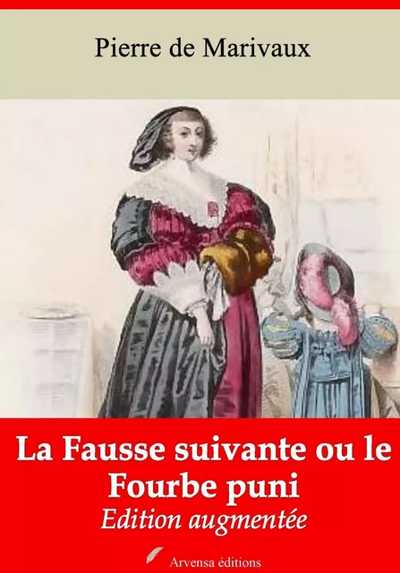 La Fausse suivante ou le Fourbe puni – suivi d'annexes - Pierre de Marivaux - Arvensa Editions