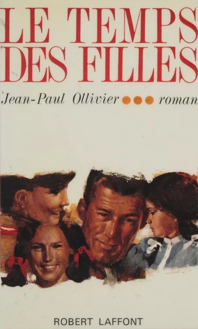 Le temps des filles - Jean-Paul Ollivier - (Robert Laffont) réédition numérique FeniXX