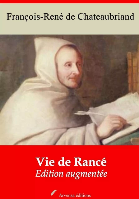 Vie de Rancé – suivi d'annexes - François-René de Chateaubriand - Arvensa Editions