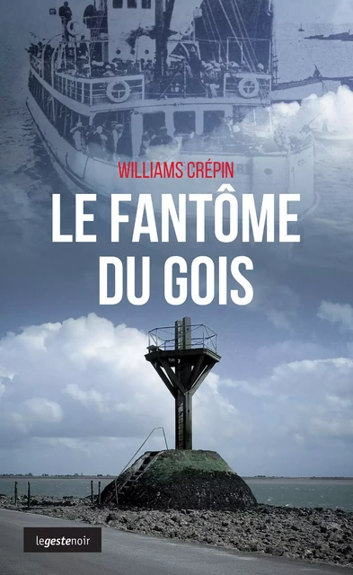 Le fantôme du Gois - Williams Crépin - Geste Éditions