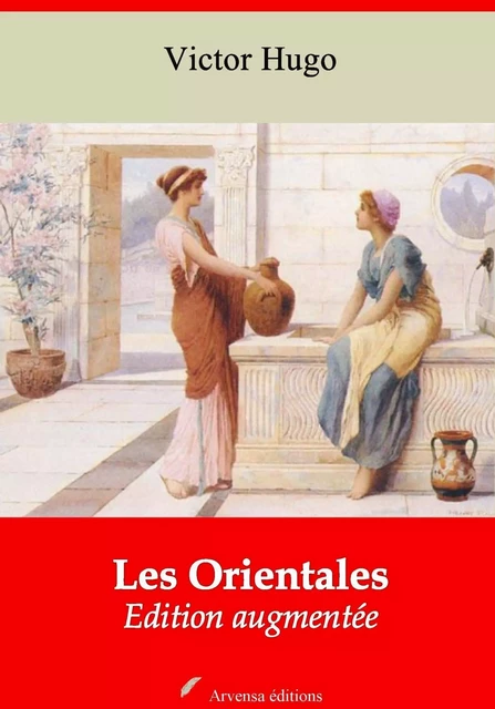 Les Orientales – suivi d'annexes - Victor Hugo - Arvensa Editions