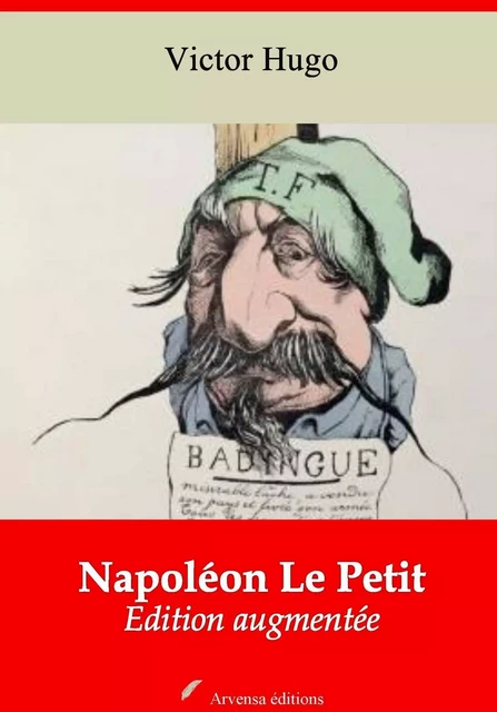 Napoléon Le Petit – suivi d'annexes - Victor Hugo - Arvensa Editions