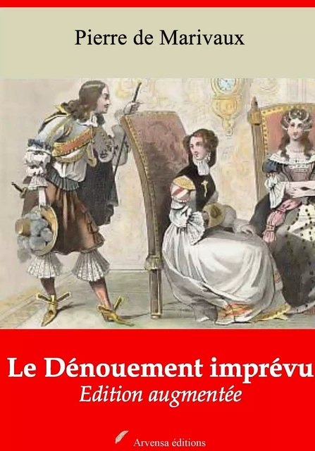 Le Dénouement imprévu – suivi d'annexes - Pierre de Marivaux - Arvensa Editions