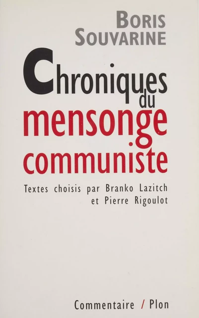 Chroniques du mensonge communiste - Boris Souvarine, Branko Lazitch, Pierre Rigoulot - Plon (réédition numérique FeniXX)