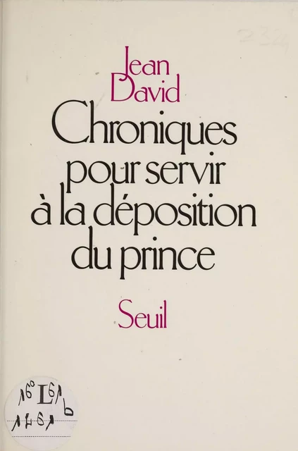 Chroniques pour servir à la déposition du prince - Jean David - Seuil (réédition numérique FeniXX)