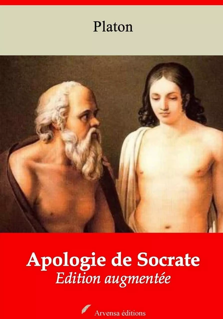 Apologie de Socrate – suivi d'annexes - Platon Platon - Arvensa Editions