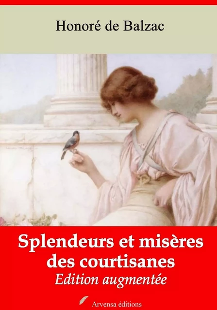 Splendeurs et misères des courtisanes – suivi d'annexes - Honoré de Balzac - Arvensa Editions