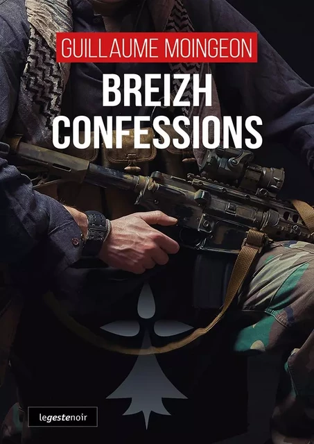 Breizh confessions - Guillaume Moingeon - La Geste