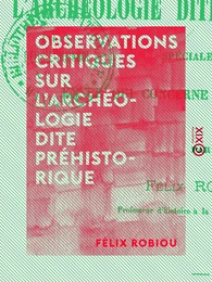 Observations critiques sur l'archéologie dite préhistorique