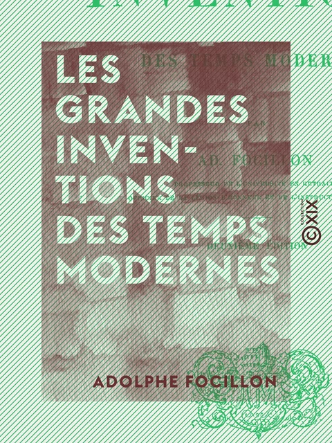 Les Grandes Inventions des Temps modernes - Adolphe Focillon - Collection XIX