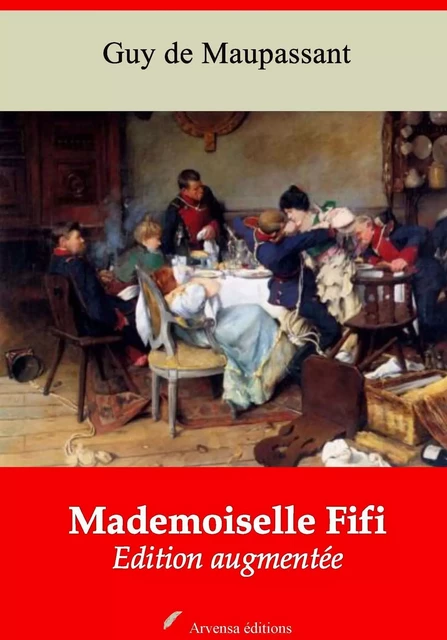 Mademoiselle Fifi – suivi d'annexes - Guy de Maupassant - Arvensa Editions