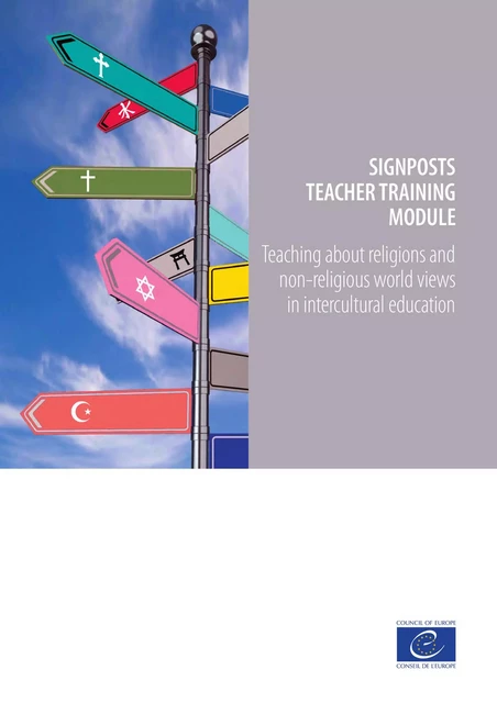 Signposts teacher training module - Jon Harald Bondevik, Astrit Dautaj, Kevin O'Grady, Angelos Vallianatos - Council of Europe