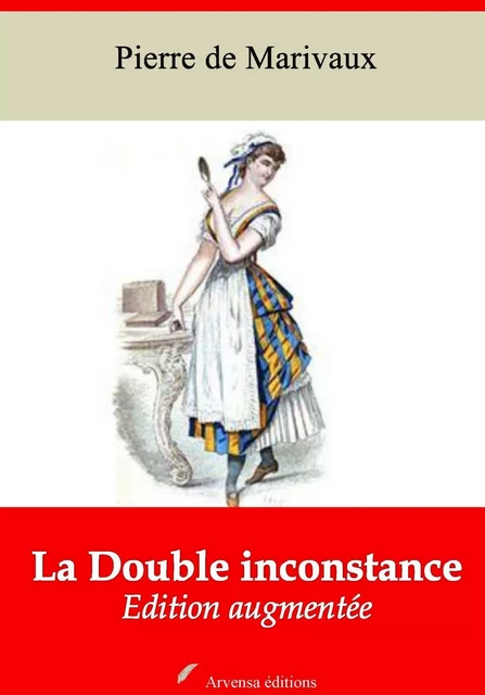 La Double inconstance – suivi d'annexes - Pierre de Marivaux - Arvensa Editions