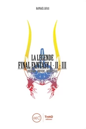 La Légende Final Fantasy I, II & III