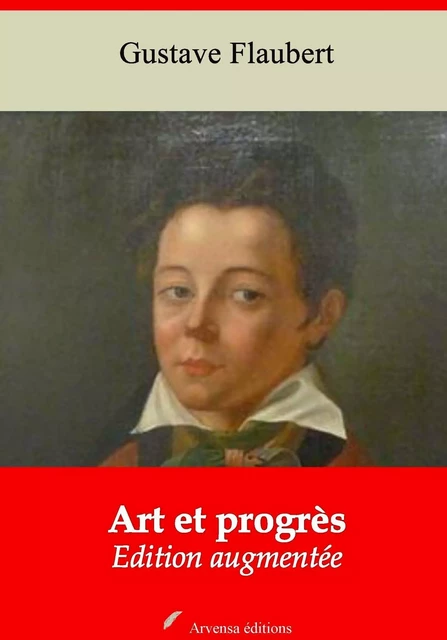 Art et progrès – suivi d'annexes - Gustave Flaubert - Arvensa Editions