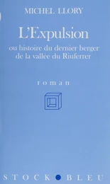 L'Expulsion ou Histoire du dernier berger de la vallée du Riuferrer