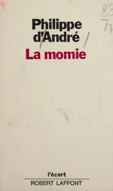 La momie - Philippe d' André - Robert Laffont (réédition numérique FeniXX)