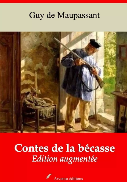 Contes de la bécasse – suivi d'annexes - Guy de Maupassant - Arvensa Editions