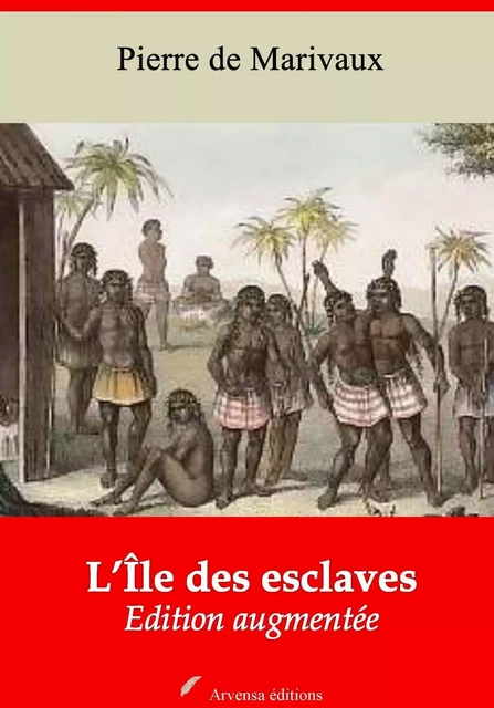 L’Île des esclaves – suivi d'annexes -  Marivaux - Arvensa Editions