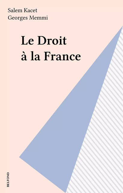 Le Droit à la France - Salem Kacet, Georges Memmi - Belfond (réédition numérique FeniXX)