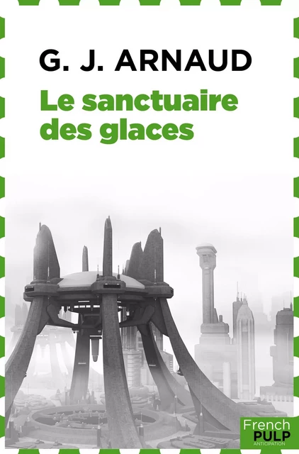 Le Sanctuaire des glaces - G.-J. Arnaud - French Pulp éditions