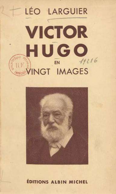 Victor Hugo en vingt images - Léo Larguier - Albin Michel (réédition numérique FeniXX)