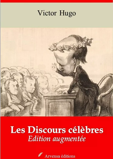 Les Discours célèbres – suivi d'annexes - Victor Hugo - Arvensa Editions