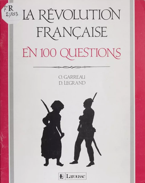 La Révolution française en 100 questions - Olivier Garreau, D. Legrand - Clé International (réédition numérique FeniXX)