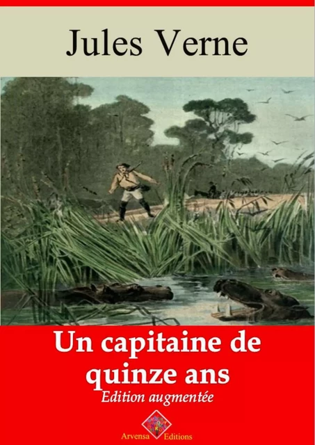 Un capitaine de quinze ans – suivi d'annexes - Jules Verne - Arvensa Editions