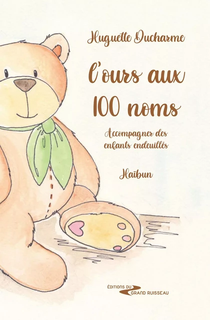 L'ours aux 100 noms - Huguette Ducharme - Diane Descôteaux