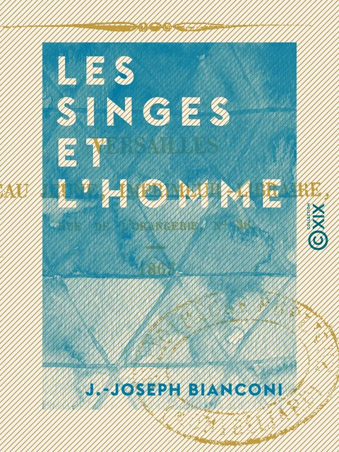 Les Singes et l'Homme - J.-Joseph Bianconi - Collection XIX