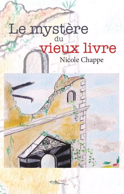 Le mystère du vieux livre - Nicole Chappe - 5 sens éditions