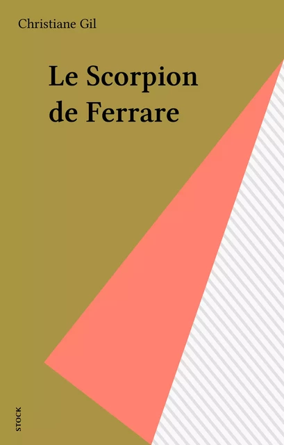 Le Scorpion de Ferrare - Christiane Gil - Stock (réédition numérique FeniXX)