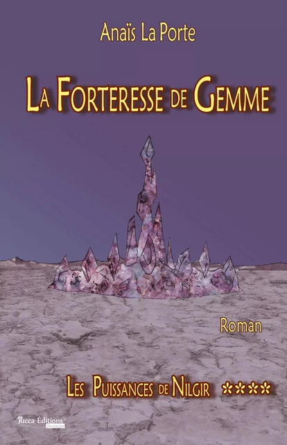 Les Puissances de Nilgir - Tome 4 - Anaïs La Porte - Yucca Editions