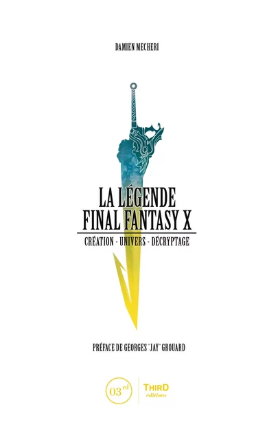 La Légende Final Fantasy X - Damien Mecheri - Third Editions