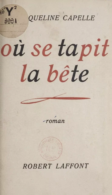 Où se tapit la bête - Jacqueline Capelle - Robert Laffont (réédition numérique FeniXX)