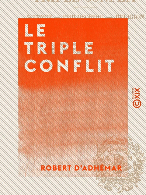 Le Triple Conflit - Robert d' Adhémar - Collection XIX