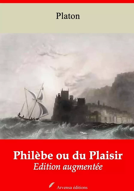 Philèbe ou du Plaisir – suivi d'annexes - Platón Platón - Arvensa Editions