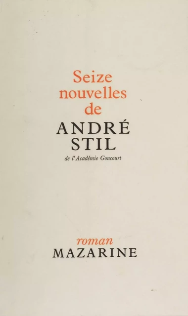 Seize nouvelles - André Stil - Mazarine (réédition numérique FeniXX)